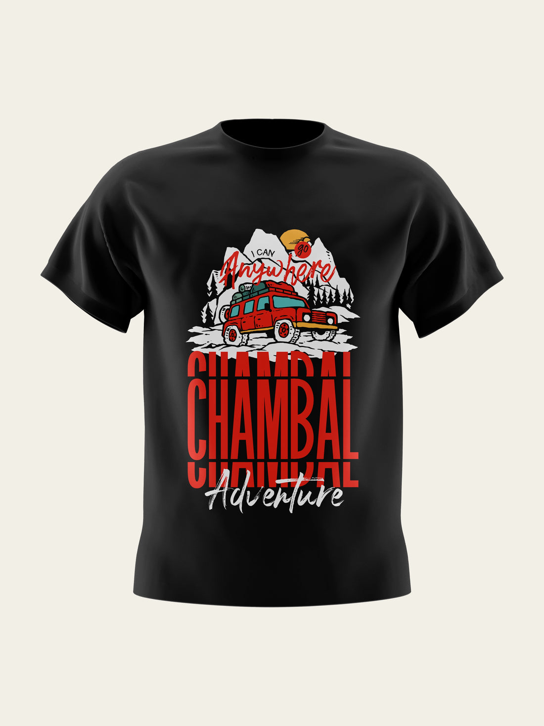 I Can Go Anywhere Round Neck T-Shirt The Chambal®