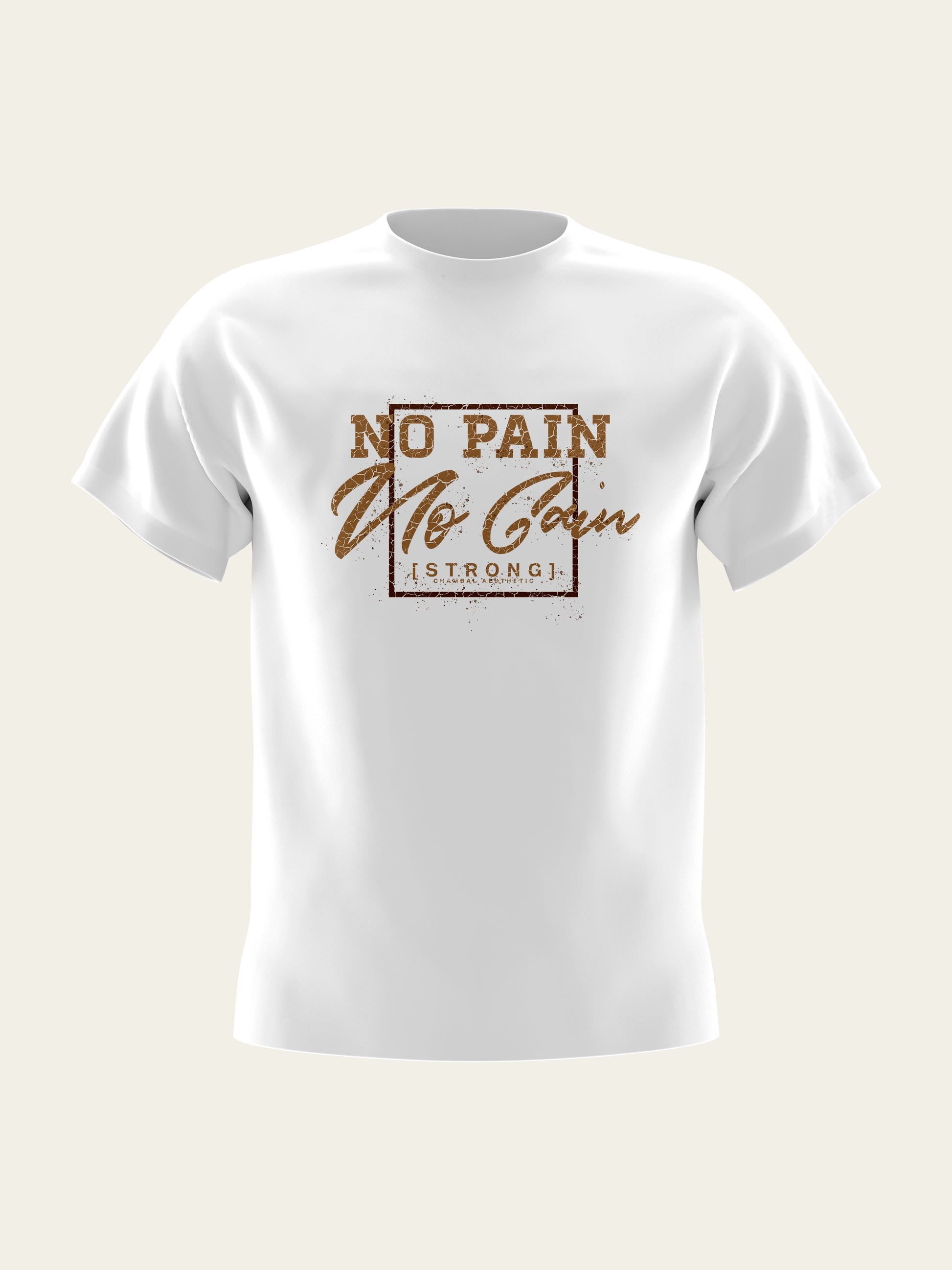 No Pain No Gain Round Neck T-Shirt The Chambal®