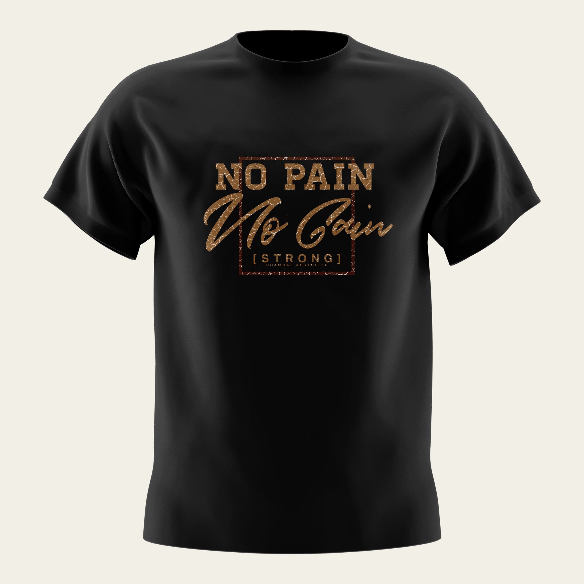 No Pain No Gain Round Neck T-Shirt The Chambal®