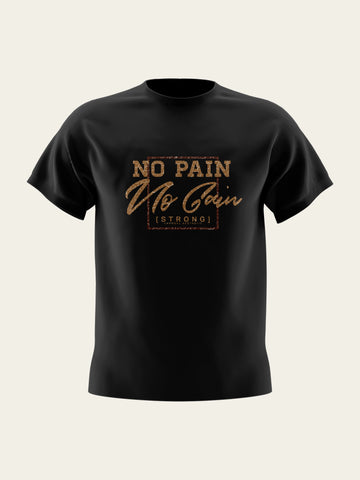 No Pain No Gain Round Neck T-Shirt The Chambal®