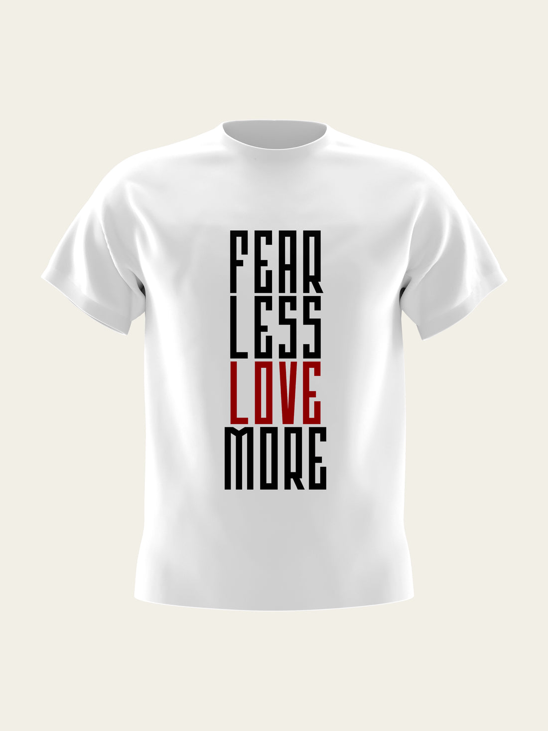 Fear Less Love More Round Neck T-Shirt The Chambal®