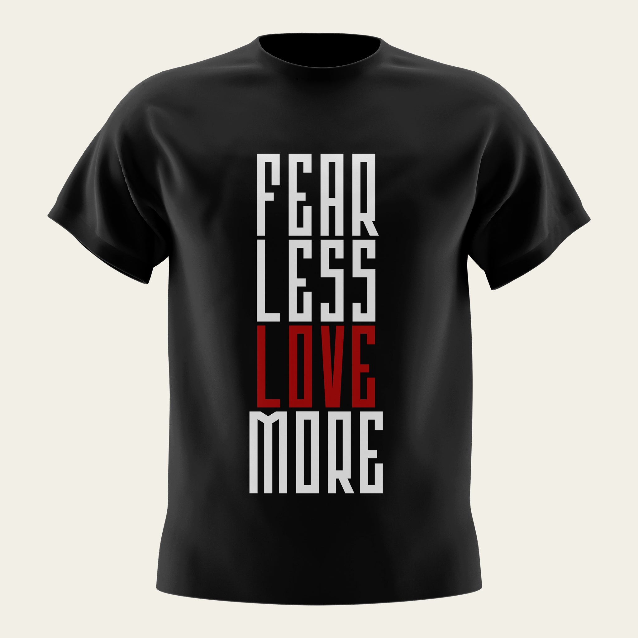 Fear Less Love More Round Neck T-Shirt The Chambal®