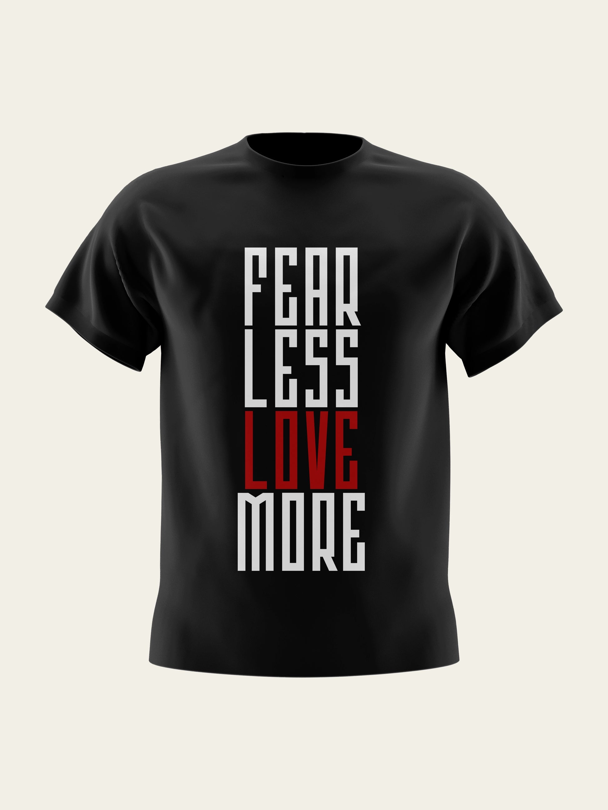 Fear Less Love More Round Neck T-Shirt The Chambal®