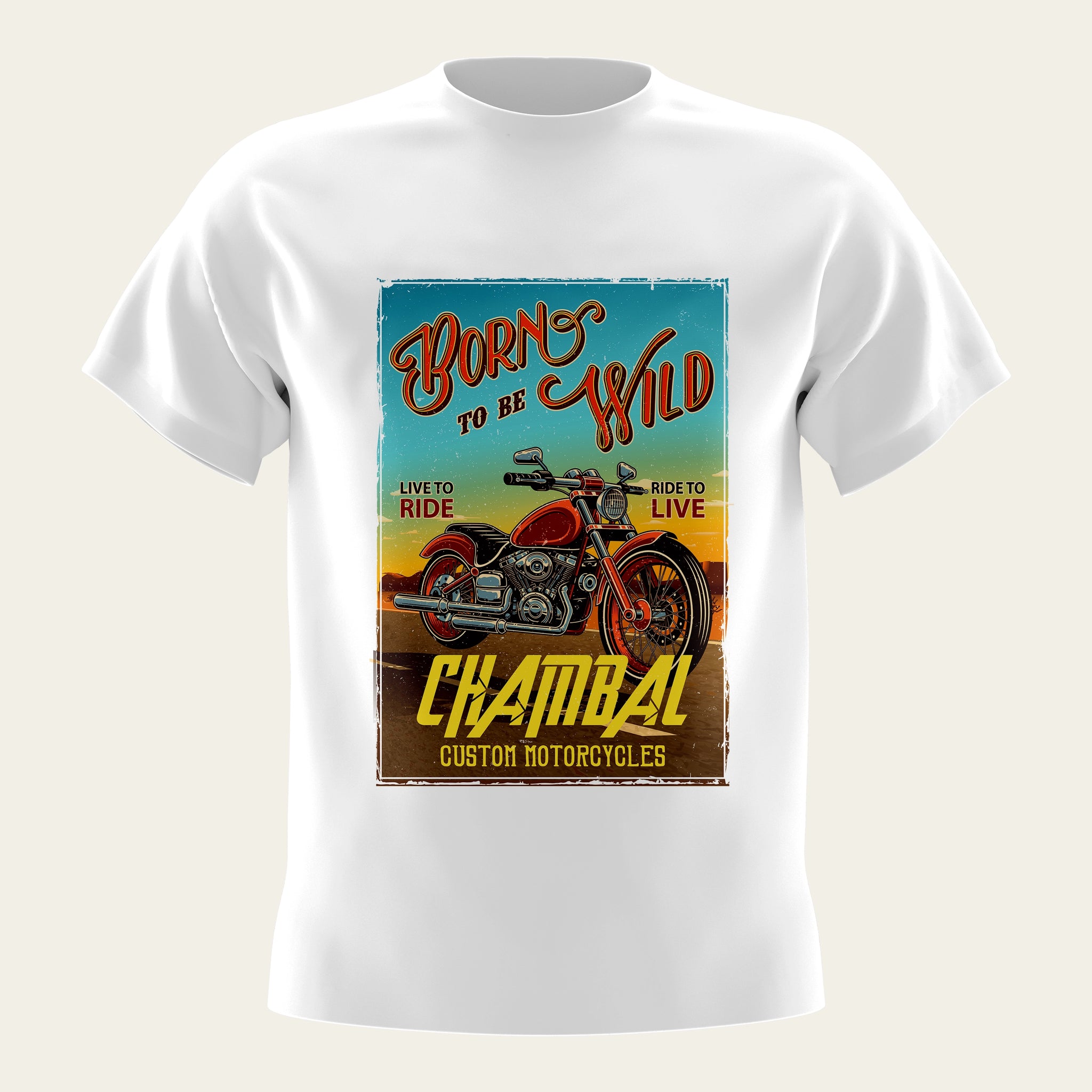 Born To Be Wild Round Neck T-Shirt The Chambal®