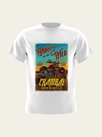 Born To Be Wild Round Neck T-Shirt The Chambal®